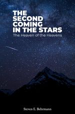 Cover of The Second Coming in the Stars: The Heaven of the Heavens